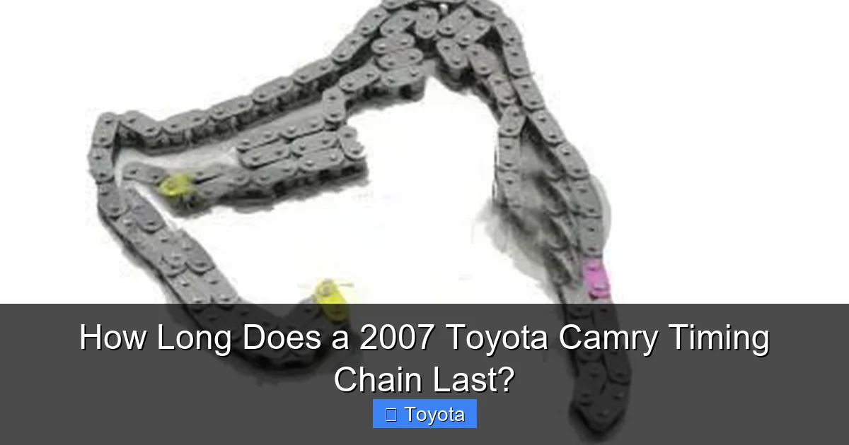 How Long Does a 2007 Toyota Camry Timing Chain Last?
