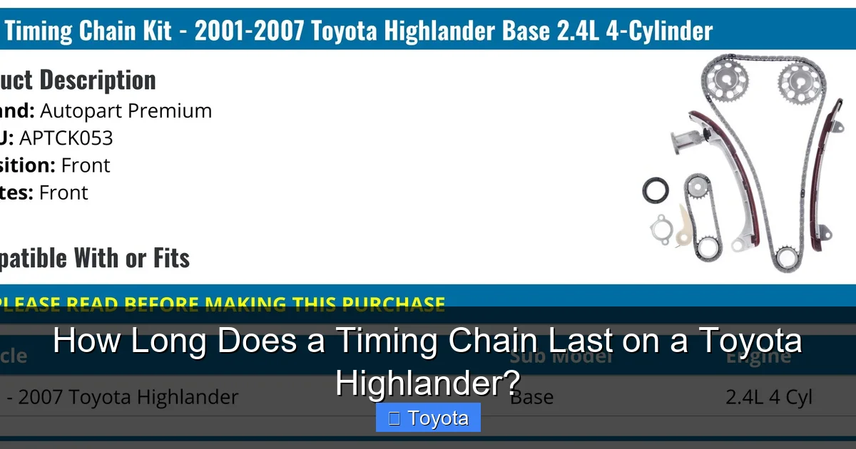 How Long Does a Timing Chain Last on a Toyota Highlander?