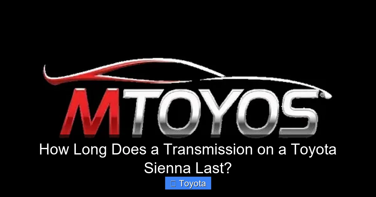 How Long Does a Transmission on a Toyota Sienna Last?