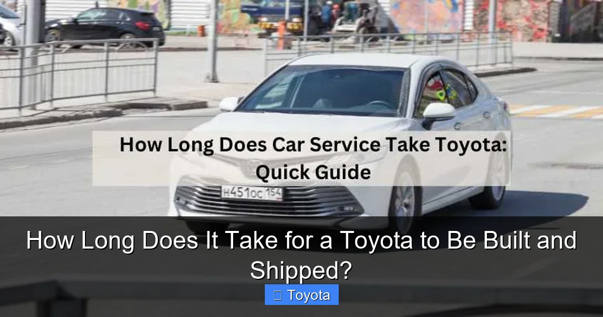 How Long Does It Take Toyota To Build A Car
