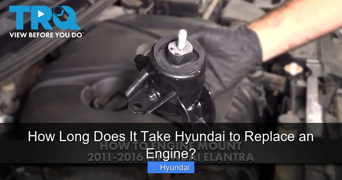 How Long Does It Take Hyundai to Replace an Engine?