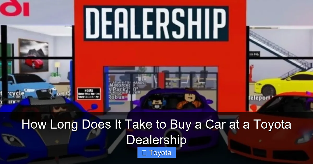 How Long Does It Take to Buy a Car at a Toyota Dealership