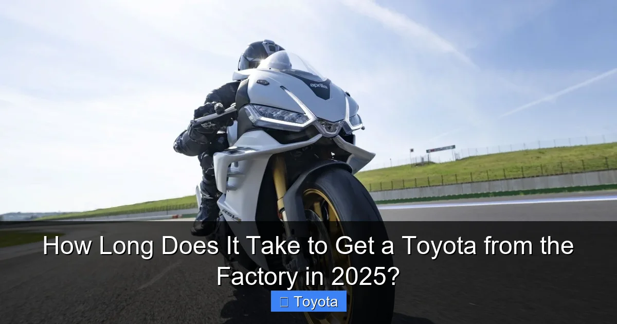 How Long Does It Take to Get a Toyota from the Factory in 2025?