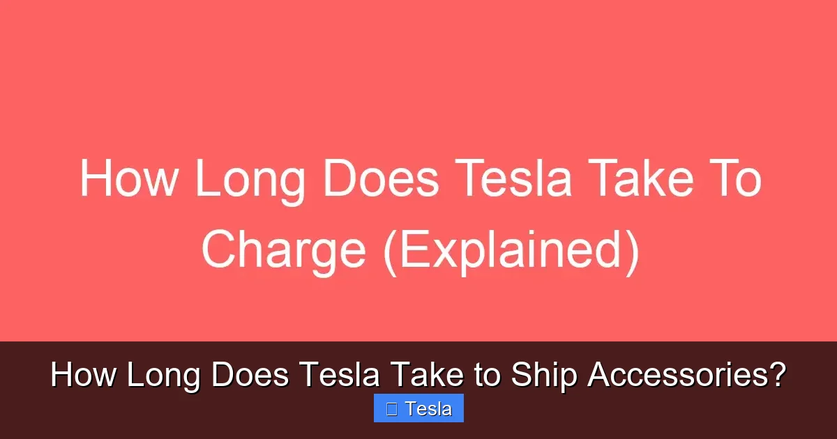 How Long Does Tesla Take to Ship Accessories?