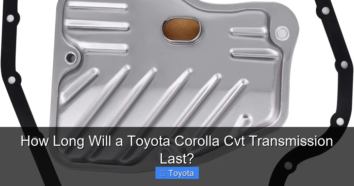How Long Will a Toyota Corolla Cvt Transmission Last?