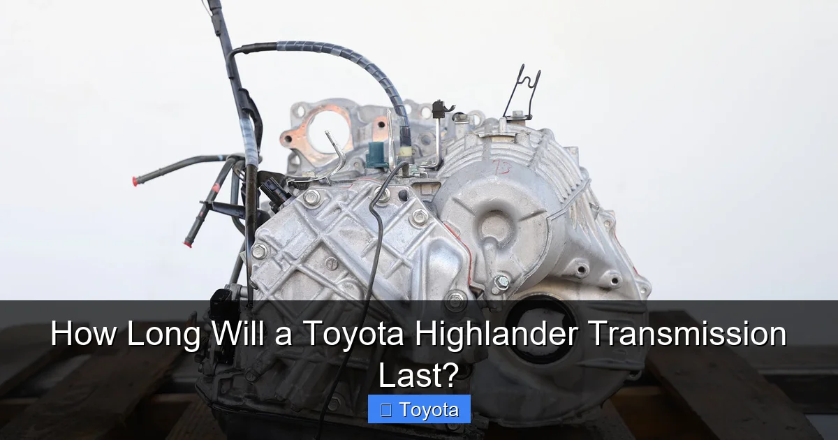 How Long Will a Toyota Highlander Transmission Last?