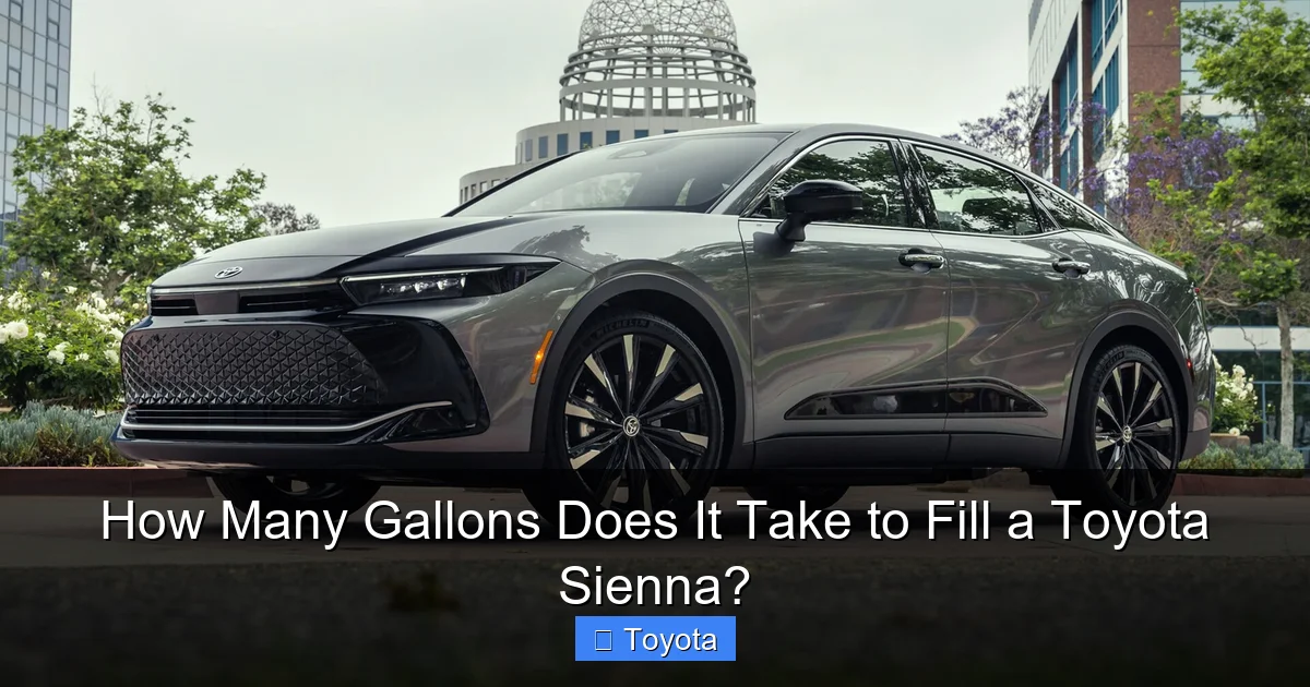 How Many Gallons Does It Take to Fill a Toyota Sienna?
