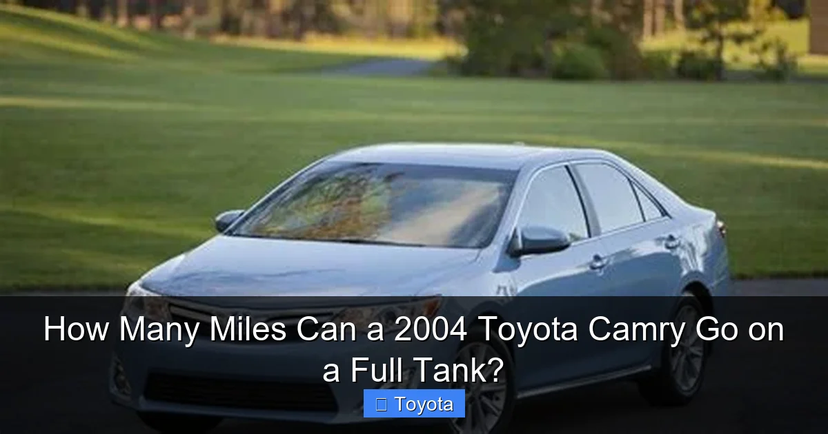 How Many Miles Can a 2004 Toyota Camry Go on a Full Tank?