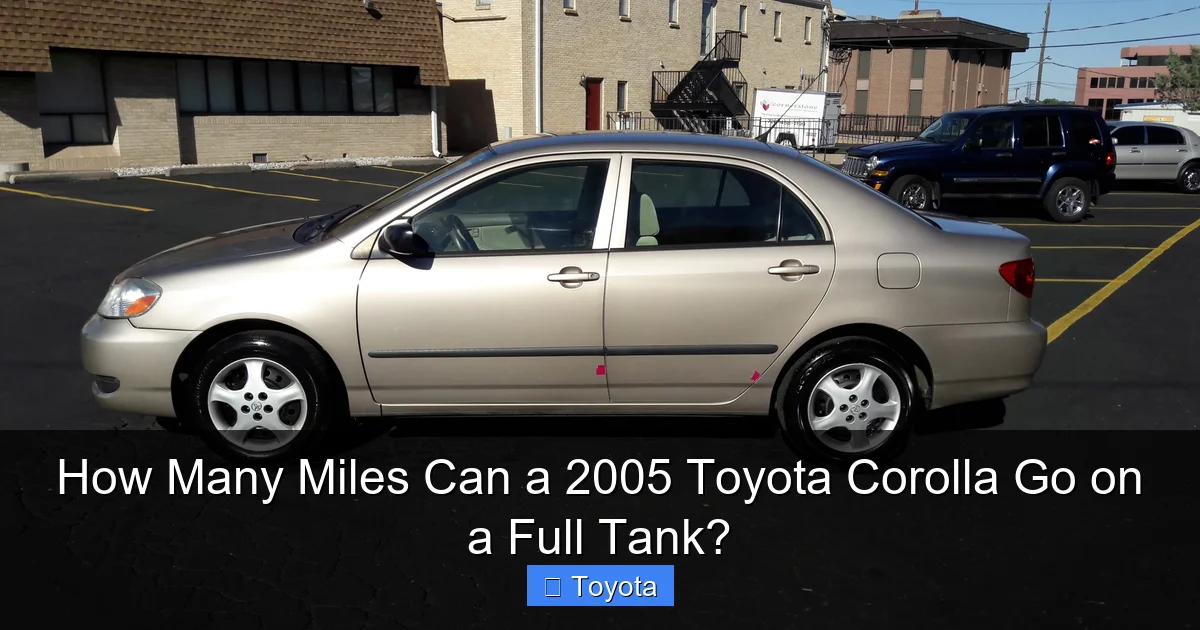 How Many Miles Can a 2005 Toyota Corolla Go on a Full Tank?