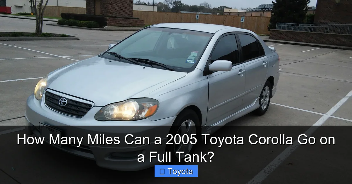 How Many Miles Can a 2005 Toyota Corolla Go on a Full Tank?