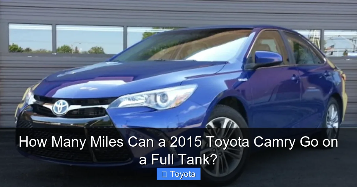 How Many Miles Can a 2015 Toyota Camry Go on a Full Tank?