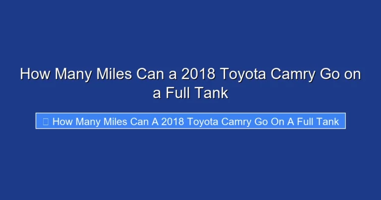 How Many Miles Can a 2018 Toyota Camry Go on a Full Tank