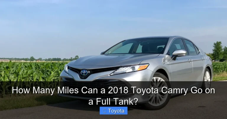 How Many Miles Can a 2018 Toyota Camry Go on a Full Tank?
