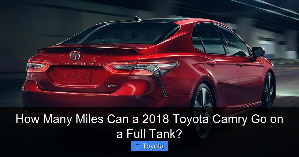 How Many Miles Can a 2018 Toyota Camry Go on a Full Tank?