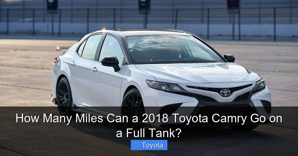 How Many Miles Can a 2018 Toyota Camry Go on a Full Tank?