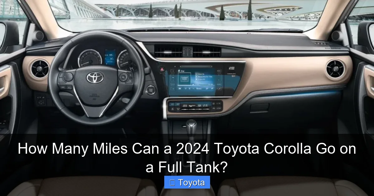 How Many Miles Can a 2024 Toyota Corolla Go on a Full Tank?