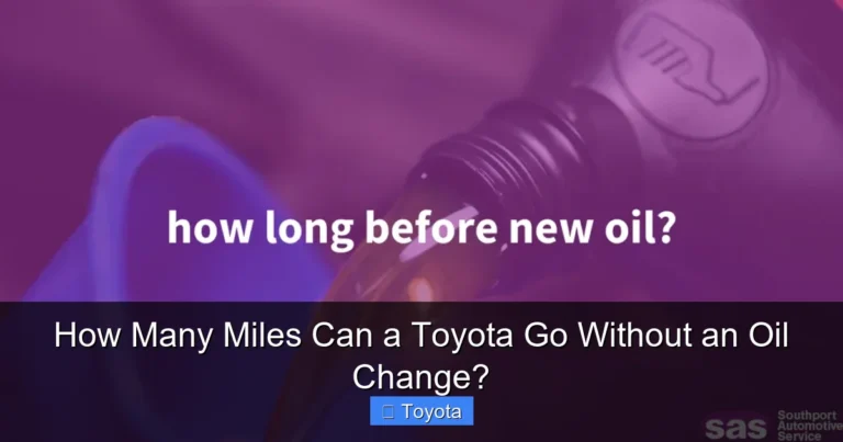 How Many Miles Can a Toyota Go Without an Oil Change?