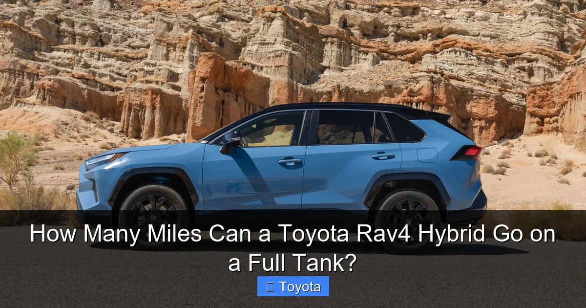 How Many Miles Can a Toyota Rav4 Hybrid Go on a Full Tank?