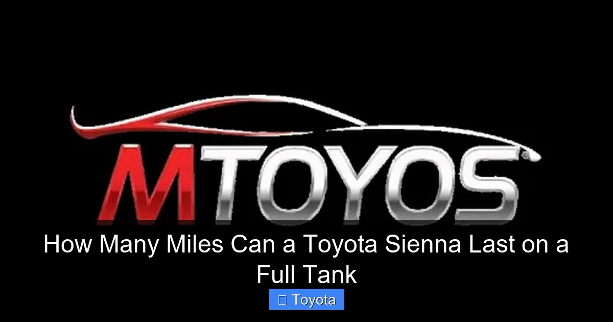 How Many Miles Can a Toyota Sienna Last on a Full Tank