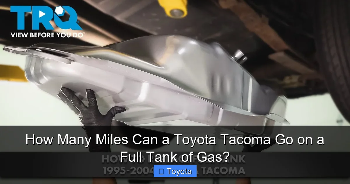 How Many Miles Can a Toyota Tacoma Go on a Full Tank of Gas?