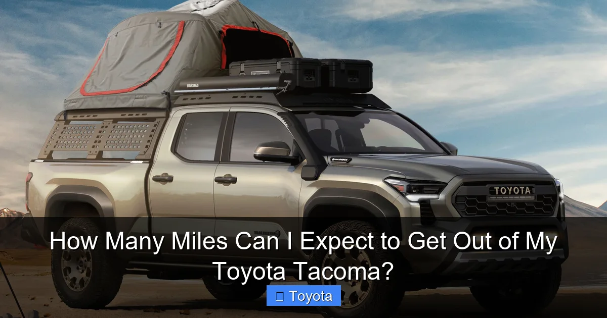 How Many Miles Can I Expect to Get Out of My Toyota Tacoma?