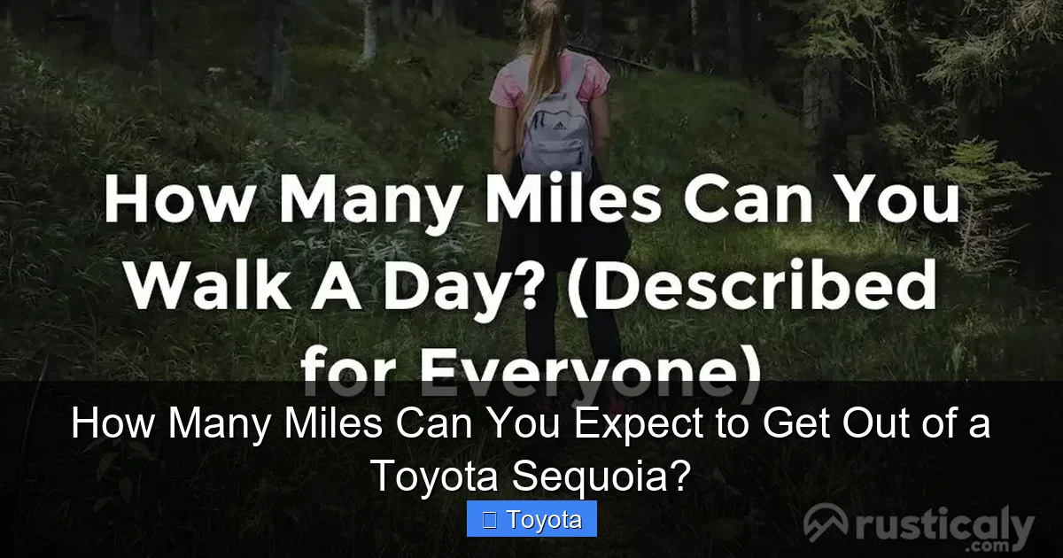 How Many Miles Can You Expect to Get Out of a Toyota Sequoia?