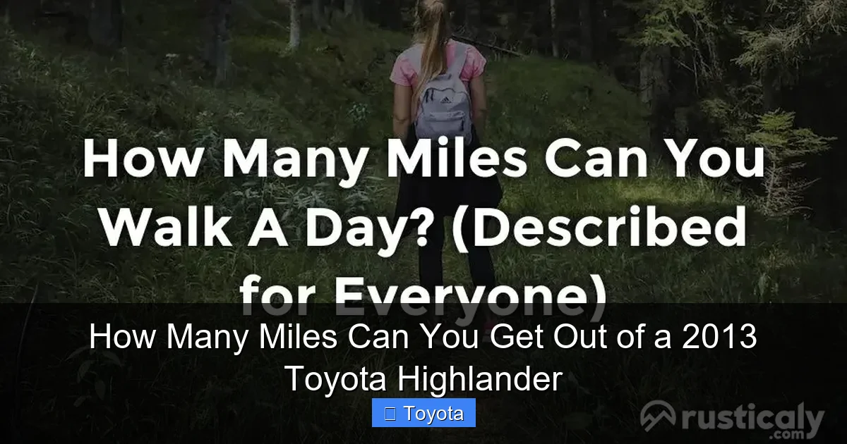 How Many Miles Can You Get Out of a 2013 Toyota Highlander