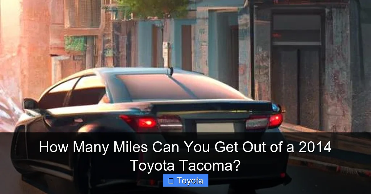 How Many Miles Can You Get Out of a 2014 Toyota Tacoma?