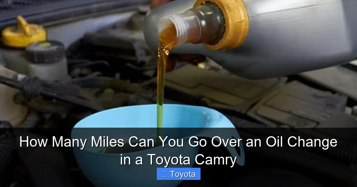 How Many Miles Can You Go Over an Oil Change in a Toyota Camry