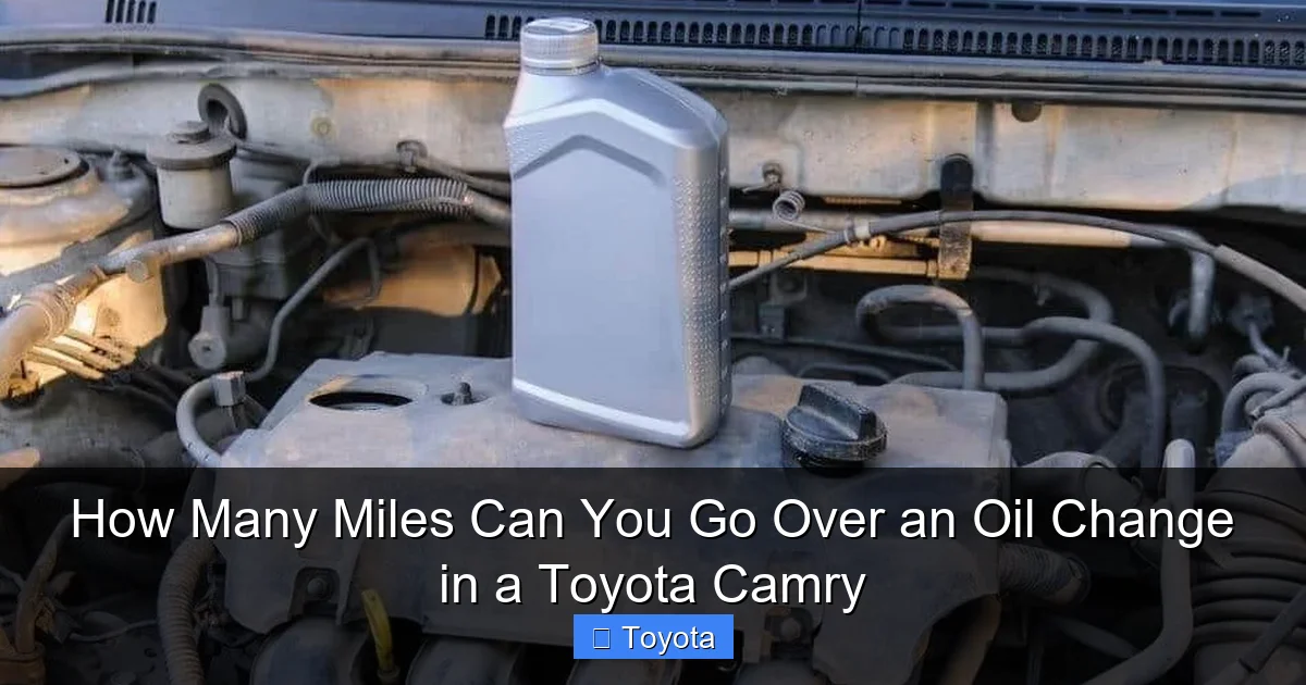How Many Miles Can You Go Over an Oil Change in a Toyota Camry