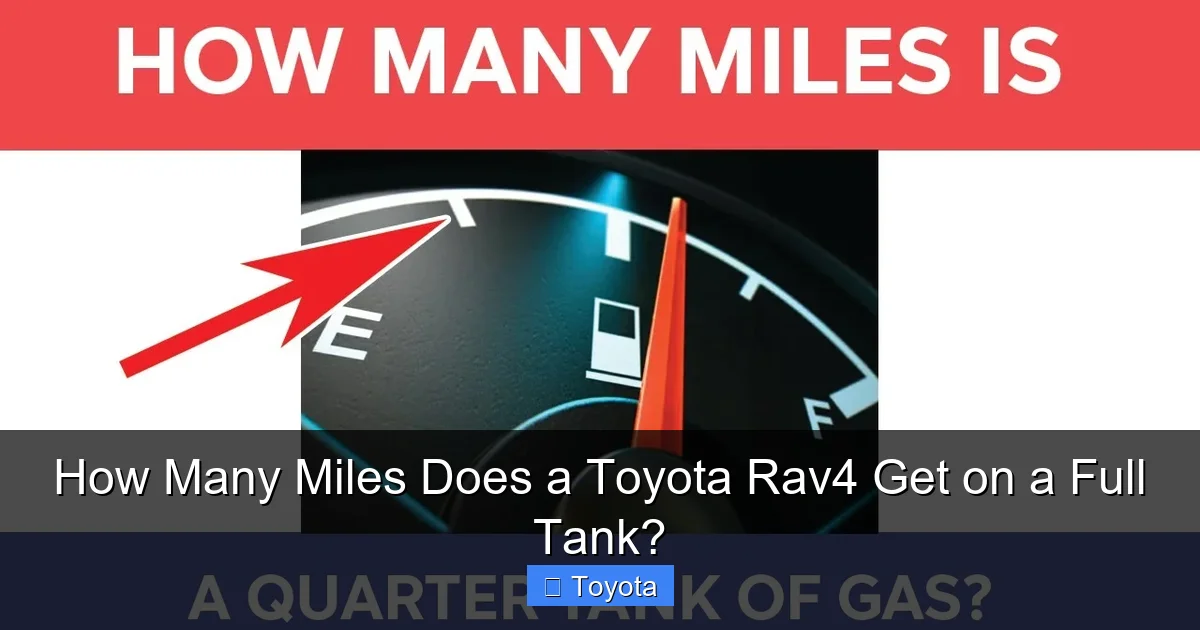 How Many Miles Does a Toyota Rav4 Get on a Full Tank?