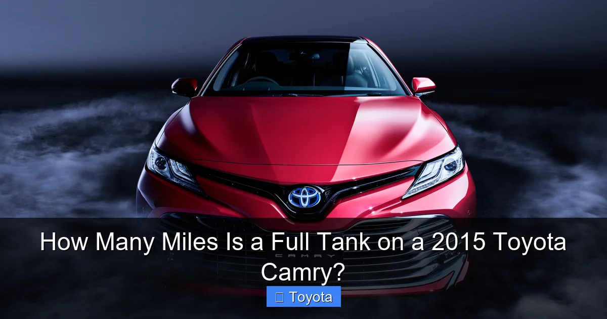 How Many Miles Is a Full Tank on a 2015 Toyota Camry?