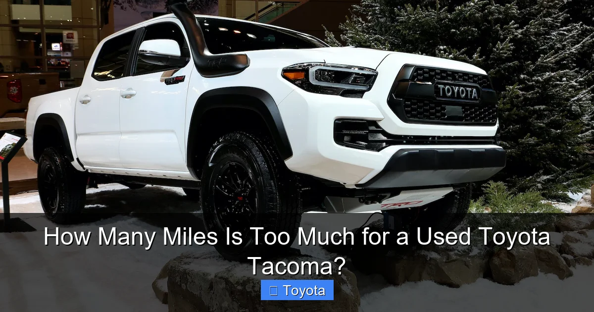 How Many Miles Is Too Much for a Used Toyota Tacoma?