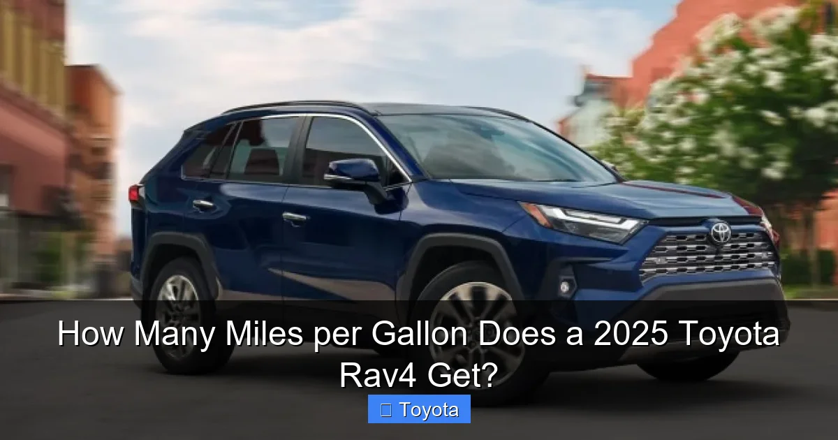 How Many Miles per Gallon Does a 2025 Toyota Rav4 Get?