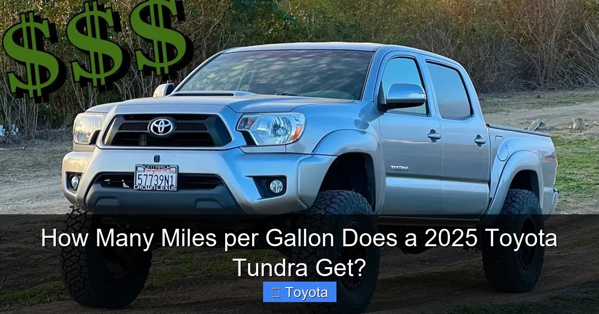 How Many Miles per Gallon Does a 2025 Toyota Tundra Get?