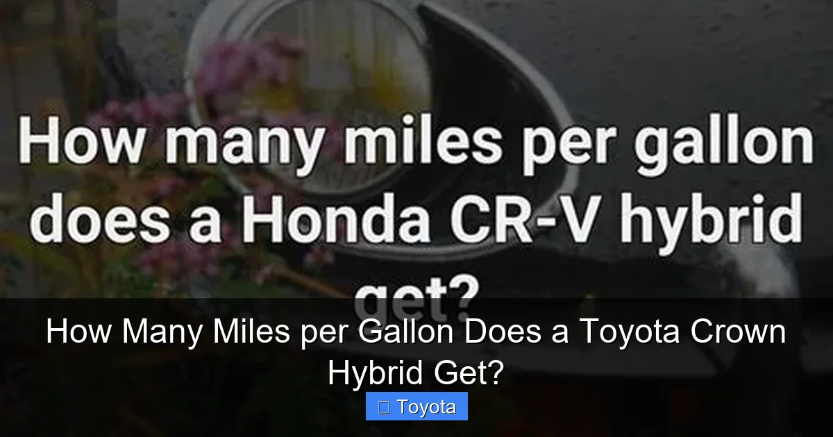 How Many Miles per Gallon Does a Toyota Crown Hybrid Get?