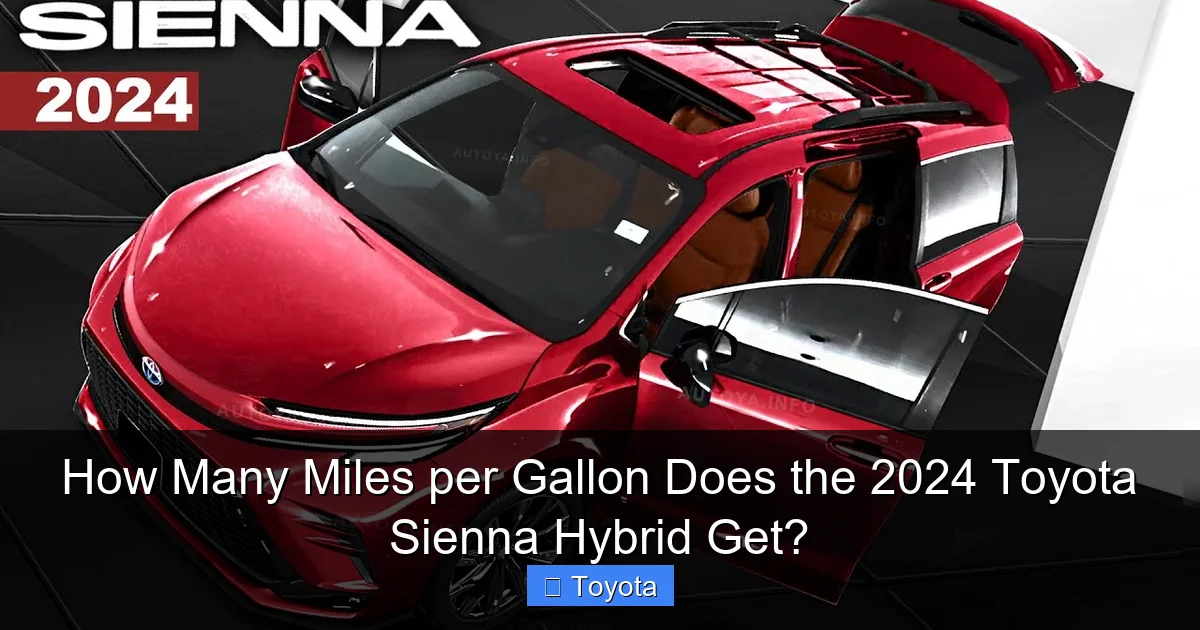 How Many Miles per Gallon Does the 2024 Toyota Sienna Hybrid Get?