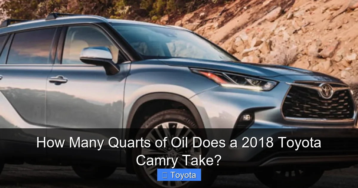 How Many Quarts of Oil Does a 2018 Toyota Camry Take?
