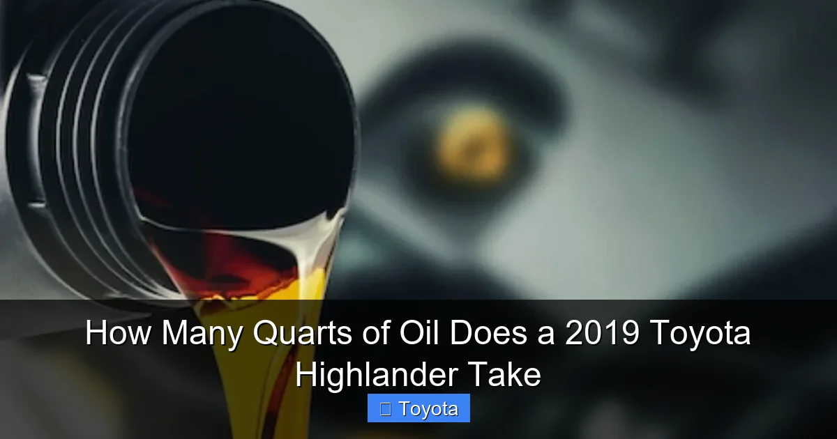 How Many Quarts of Oil Does a 2019 Toyota Highlander Take