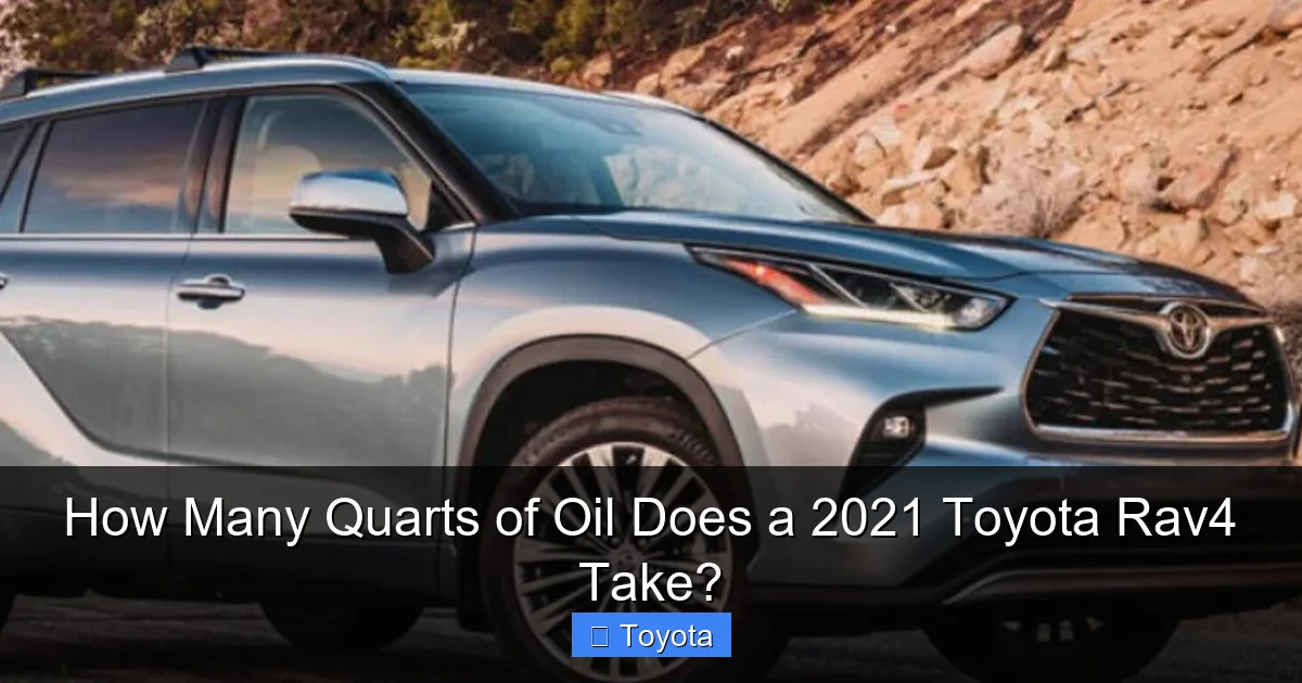 How Many Quarts of Oil Does a 2021 Toyota Rav4 Take?