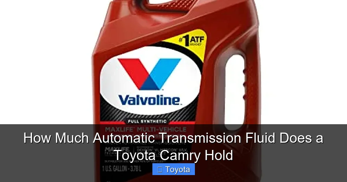 How Much Automatic Transmission Fluid Does a Toyota Camry Hold