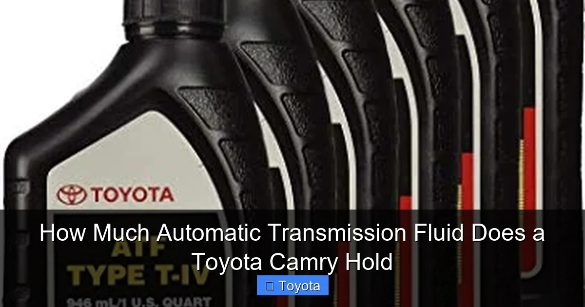 How Much Automatic Transmission Fluid Does a Toyota Camry Hold