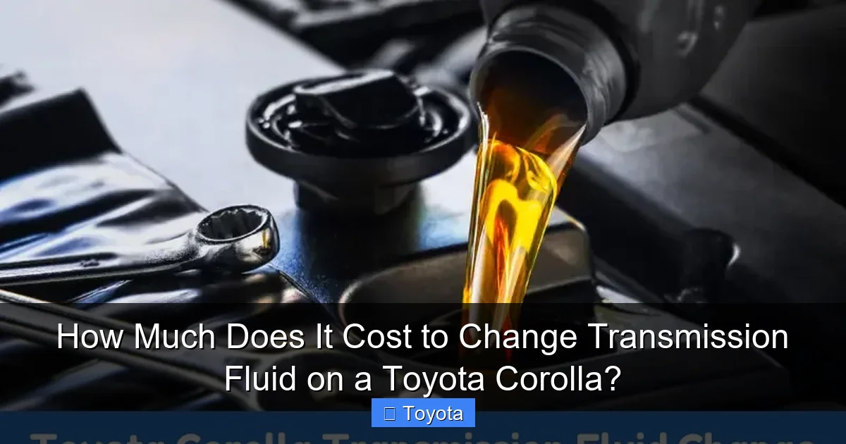 How Much Does It Cost to Change Transmission Fluid on a Toyota Corolla?