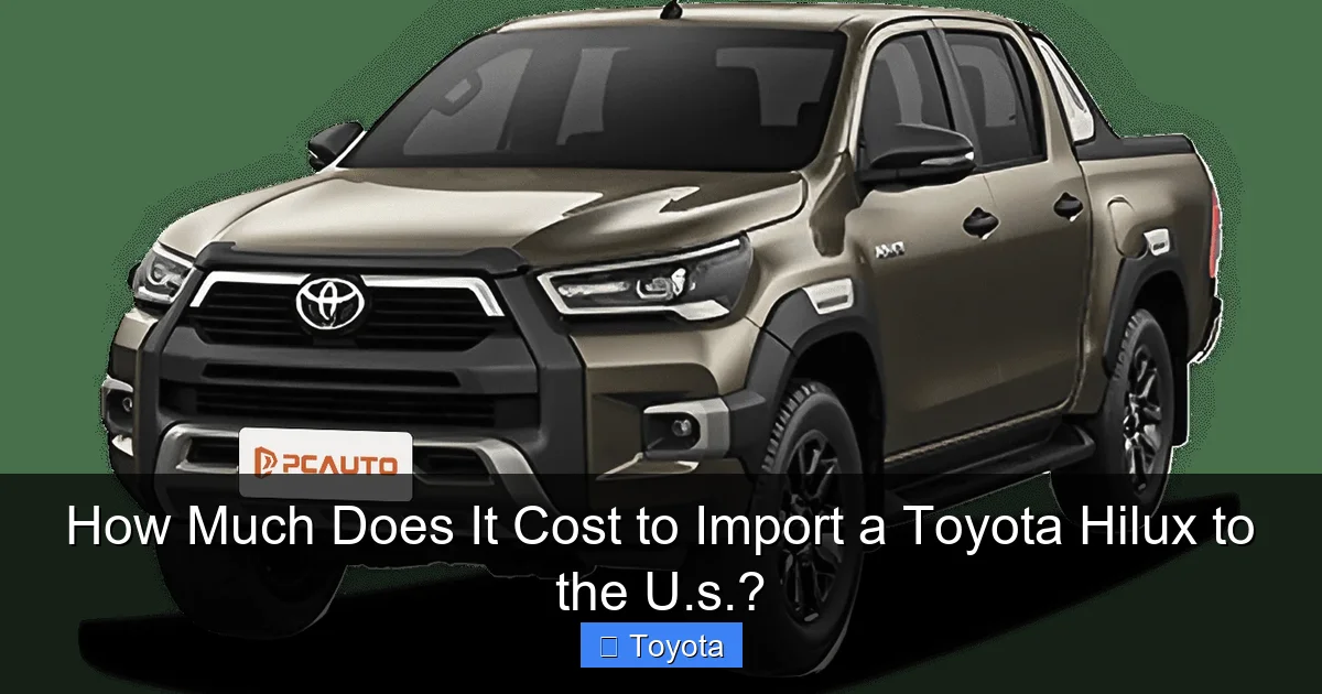 How Much Does It Cost to Import a Toyota Hilux to the U.s.?