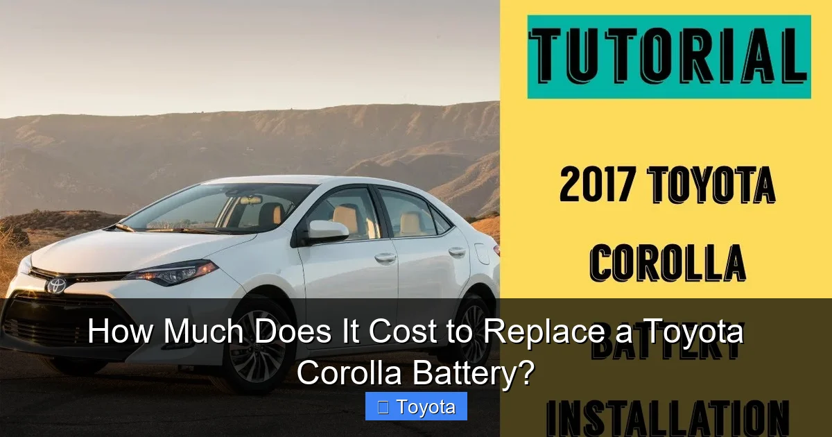How Much Does It Cost to Replace a Toyota Corolla Battery?