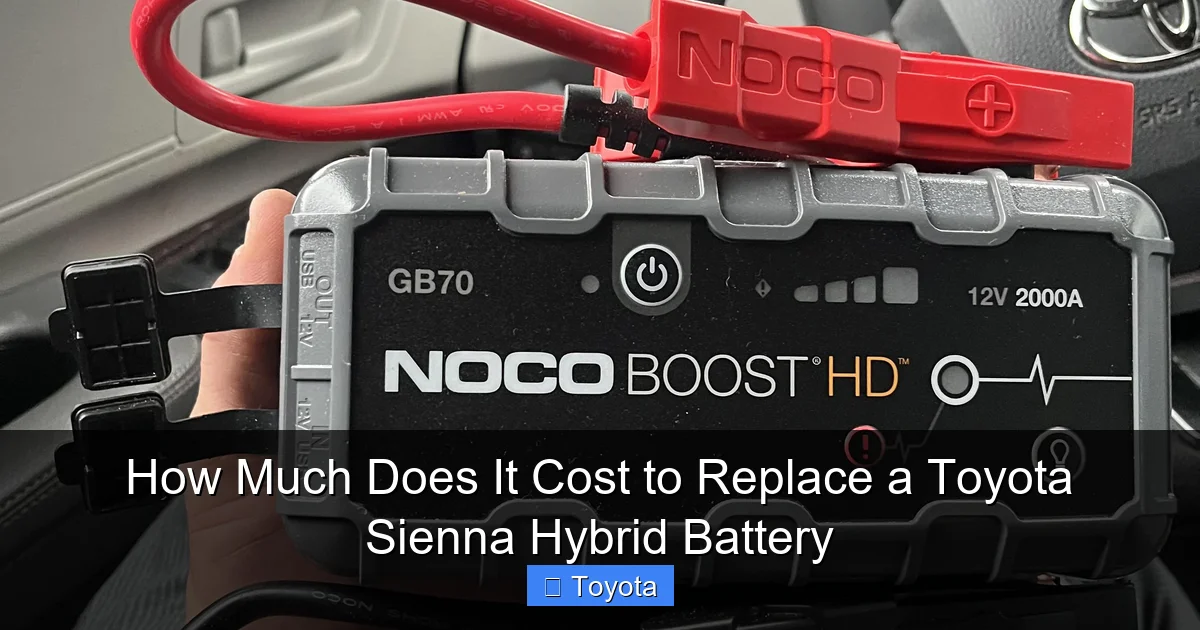 How Much Does It Cost to Replace a Toyota Sienna Hybrid Battery