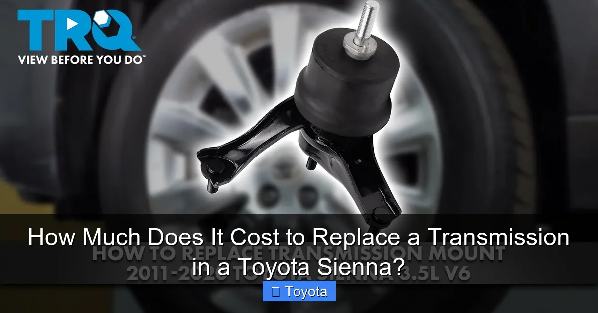 How Much Does It Cost to Replace a Transmission in a Toyota Sienna?