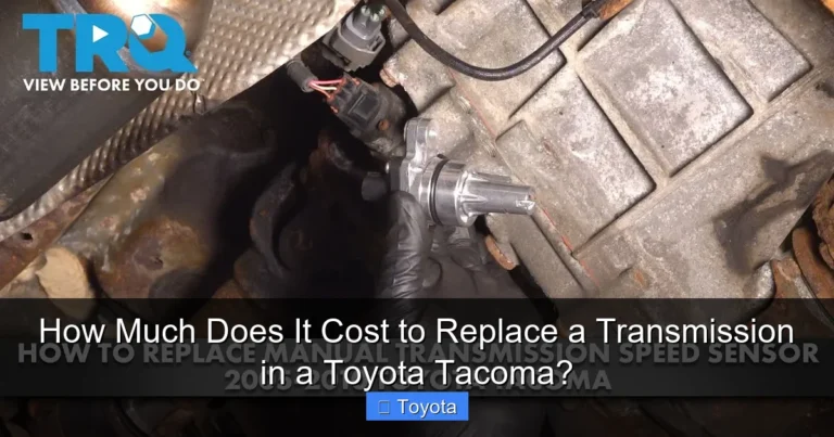 How Much Does It Cost to Replace a Transmission in a Toyota Tacoma?