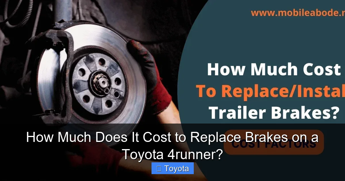 How Much Does It Cost to Replace Brakes on a Toyota 4runner?