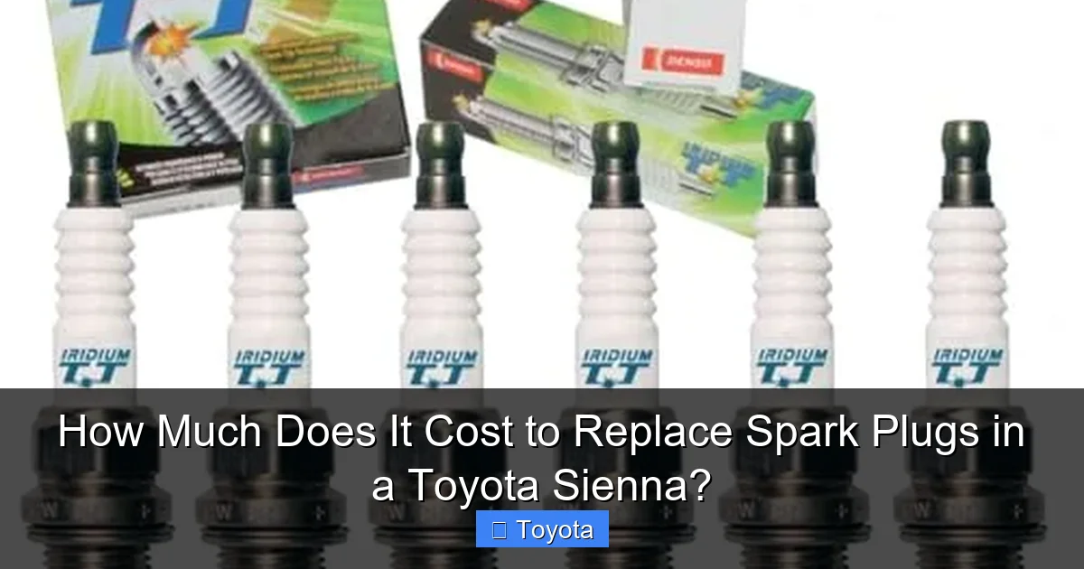 How Much Does It Cost to Replace Spark Plugs in a Toyota Sienna?